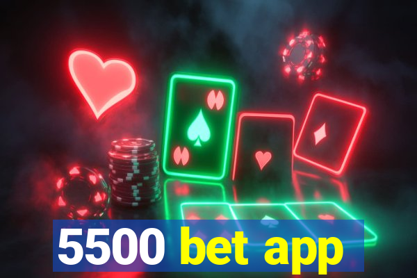 5500 bet app